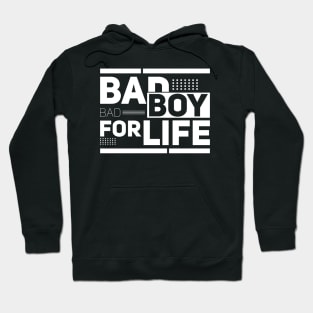 Bad boy for life Hoodie